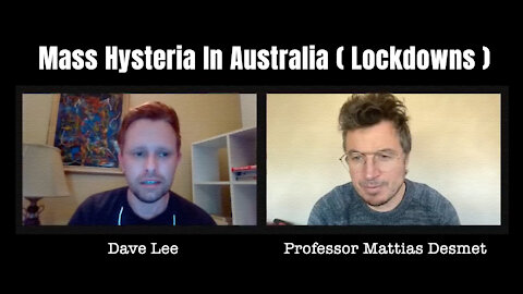 Professor Mattias Desmet - Mass Hysteria In Australia (Lockdowns)