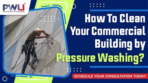 How To Clean Your Commercial Building by Pressure Washing