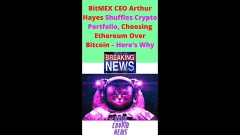 BitMEX CEO Arthur Hayes Shuffles Crypto Portfolio, Choosing Ethereum Over Bitcoin – Here’s Why