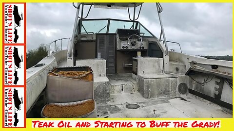Teak Oil and started to Buff the Grady White! | EPS65 | $10 Boat | Shots Life