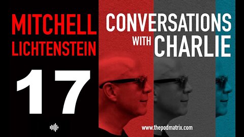 CONVERSATIONS WITH CHARLIE - MOVIE PODCAST #17 MITCHELL LICHTENSTEIN