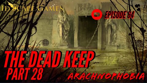 Arachnophobia - Episode 64 - Raven's Bluff - Death Knight Battle - The Dead Keep - Part 28