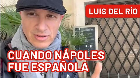 Hispanidad en Nápoles - Luis del Río @luisylaaudiotecadebabel