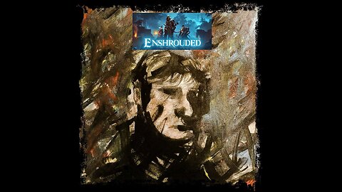 Enshrouded, Thurs Feb 15 2024