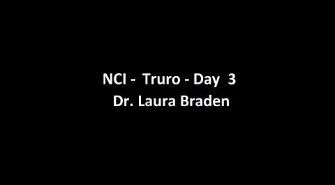 National Citizens Inquiry - Truro - Day 3 - Dr. Laura Braden Burke Testimony