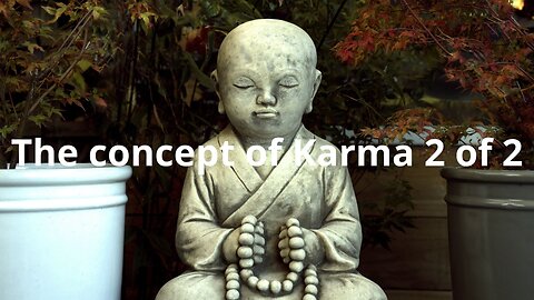 #91: The concept of Karma 2 of 2