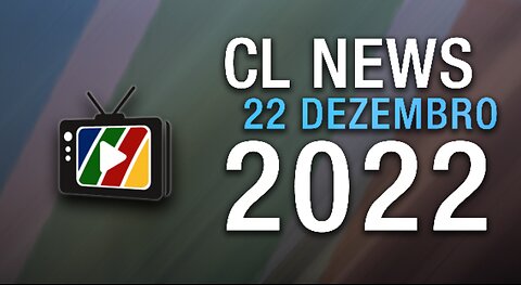 CL News - 22 Dezembro 2022