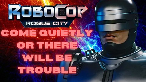 #RobocopRogueCity I Come Quietly Or There Will Be Trouble I Gameplay Part 2 #RumbleTakeOver
