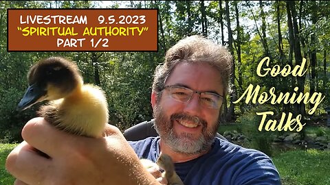 Good Morning Talk on September 5, 2023 - "Spiritual Authority" Part 1/2