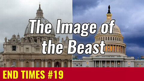 END TIMES #19: The Image of the Beast