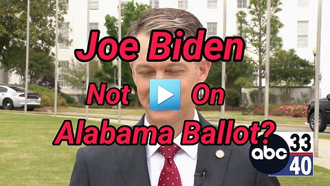 Why Joe Biden might not be on the Alabama ballot
