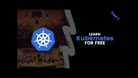 Learn Kubernetes for Free: Part 1
