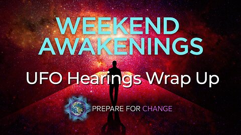 Weekend Awakenings - UFO Post Disclosure Wrap Up