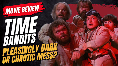 🎬 Time Bandits (1981) Movie Review - Pleasingly Dark, or Chaotic Mess?