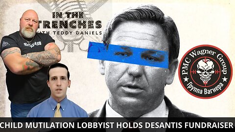 LIVE @9PM: CHILD MUTILATION LOBBYIST HOLDS DESANTIS FUNDRAISER