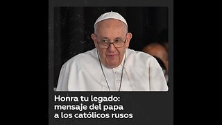 El papa Francisco exhorta a la juventud católica rusa a honrar su legado histórico