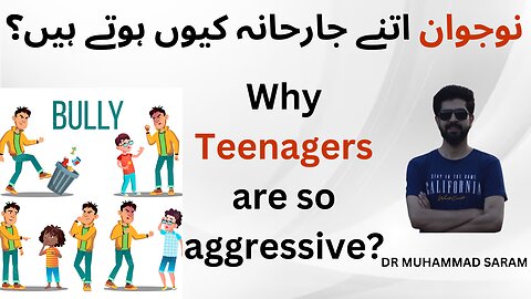 Why Teenagers are so agressive | Nojawan itnay jarhana q hoty hay | Dr Muhammad Saram