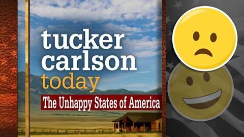 The Unhappy States of America | Tucker Carlson Today (Full episode)