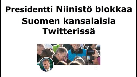 Presidentti Niinistö blokkaa Suomen kansalaisia Twitterissä
