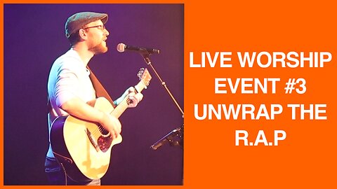 LIVE WORSHIP EVENT #3 - UNWRAP THE R.A.P Event - Nathan Keys Music