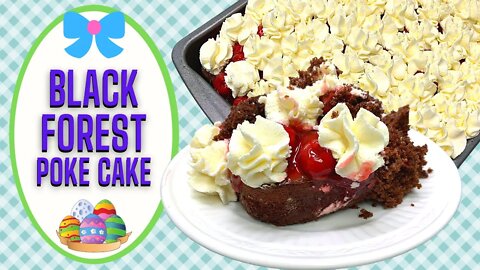 BLACK FOREST POKE CAKE!! EASTER MENU IDEAS!!