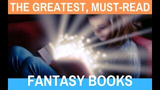 The Greatest, Must-Read Fantasy Books - Writing Today