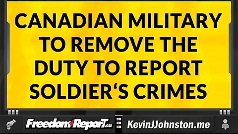 THE CANADIAN ARMED FORCES ARE GOING TO REMOVE THE DUTY TO REPORT CRIMES THAT FELLOW SOLDIERS COMMIT