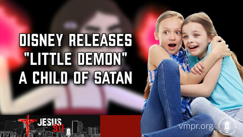 09 Sep 22, Jesus 911: Disney Releases "Little Demon," A Child of Satan