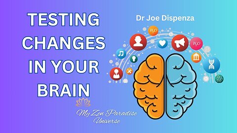 TESTING CHANGES IN YOUR BRAIN: Dr Joe Dispenza