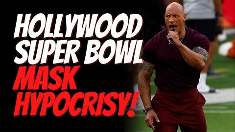 Hollywood Super Bowl Mask Hypocrisy from Elite Don't Care About State of Emergency or Mask Mandate!