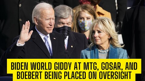 Biden world giddy at MTG, Gosar, and Boebert being placed on Oversight
