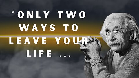 Only Two Ways To Leave Your Life Best Einstein Quotes || #AlbertEinstein #quotes