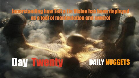 Daily Nuggets to Navigate The Great Awakening - Day 20