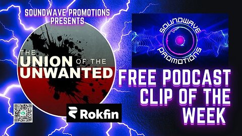 The Soundwave Promotions Free Clip Of The Week! The Union Of The Unwanted!