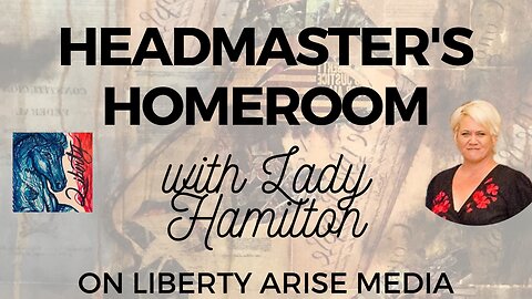 Ep. 28 Headmaster's Homeroom w/Lady Hamilton Guest Author, Leia Boehs
