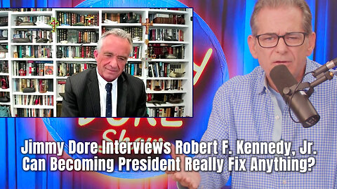 Jimmy Dore Interviews Robert F. Kennedy, Jr. - Can Becoming President Really Fix Anything?