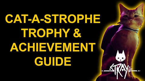 Cat-A-Strophe - Stray - Trophy / Achievement Guide