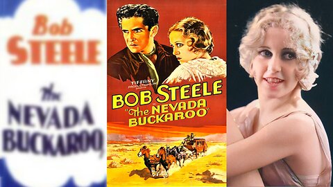 THE NEVADA BUCKAROO (1931) Bob Steele, Dorothy Dix & Ed Brady | Western | B&W