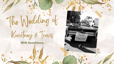 The Wedding of Travis & Kourtney | With Sunshinery