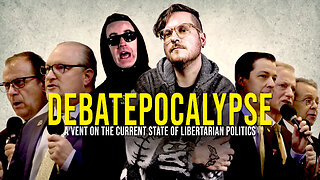 420: DebatePocalypse - A Venting on the Current State of Libertarian Politics