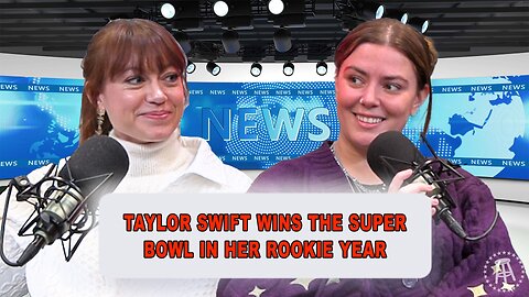 Taylor Swift Wins The Super Bowl In Her Rookie Season | Episode 25