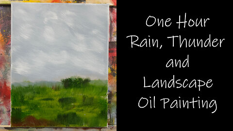 One Hour or Rain Thunder and Landscape Oil Painting to help you relax and sleep Impressionism Art