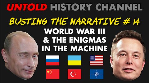Busting The Narrative Episode 14 | WWIII & The Enigmas In The Machine