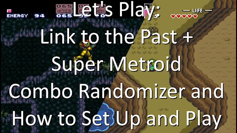 Let's Play: Link to the Past Super Metroid Combo Randomizer - Crossover Game, How to Set Up and Play