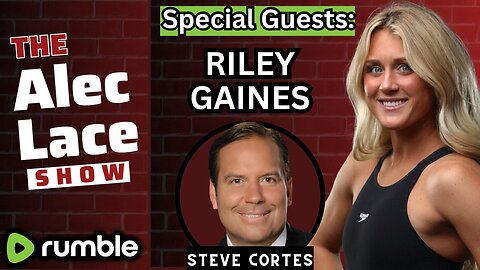 Guests: Riley Gaines | Steve Cortes | Protecting Women | DeSantis Backs Trump | The Alec Lace Show