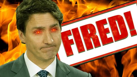 Getting Trudeau FIRED