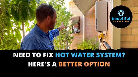 Need to Fix Hot Water System? Here's A Better Option