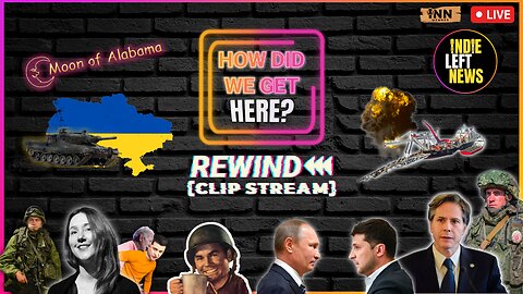 Ukraine - How Did We Get Here? A Clip Show | How Did We Miss That #59 Rewind