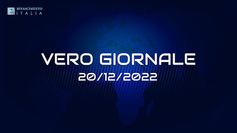 VERO GIORNALE, 20.12.2022 – Il telegiornale di FEDERAZIONE RINASCIMENTO ITALIA