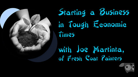 arting a Business in Tough Economic Times with Joe Martinta